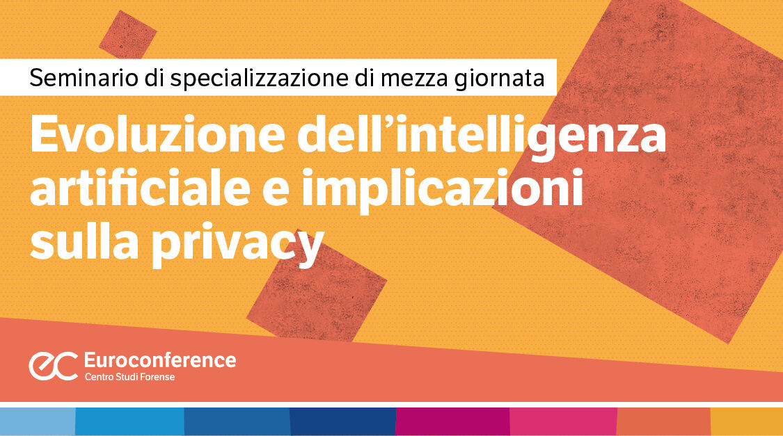 Immagine Evoluzione dell'intelligenza Artificiale e implicazioni sulla privacy | Euroconference